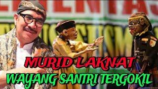 MURID LAKNAT‼️ WAYANG SANTRI KI ENTHUS TERLUCU