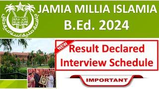 JMI B.Ed. 2024 Results Declared || Interview Schedule BEd Jamia