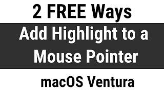 2 FREE Ways to Add Highlight to a Mouse Pointer on macOS Ventura