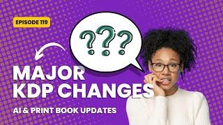 Ep.119: Major Changes at KDP Author Need to Know About//Audio Only - Authorpreneur Secrets Podcast