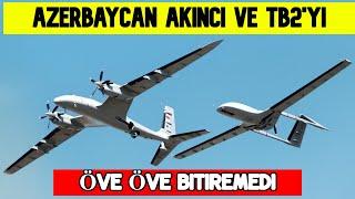 Azerbaycan Gözünden BAYRAKTAR Akıncı Ve BAYRAKTAR Tb2