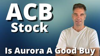 Aurora Cannabis ACB stock analysis and is ACB stock a good buy at this price?