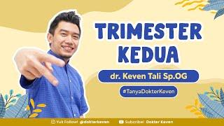 Fase Dan Gejala Kehamilan Di Trimester 2 Pada Ibu Hamil | #TanyaDokterKeven