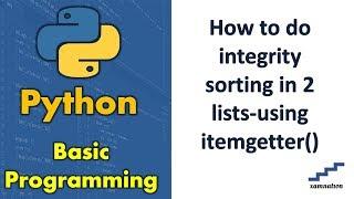 How to do integrity sorting in 2 lists-using itemgetter()
