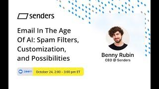 Email In The Age Of AI: Spam Filters, Customization, and Possibilities - Webinar by Senders