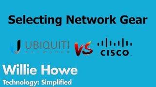 Selecting Network Gear - Ubiquiti Networks vs CISCO