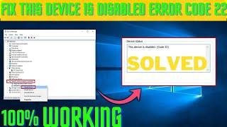 How to Fix This device is disabled (Code 22) Error [Solved]