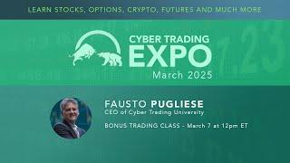  Bonus Live Trading Class with Fausto Pugliese | Cyber Trading Expo Day 3! 