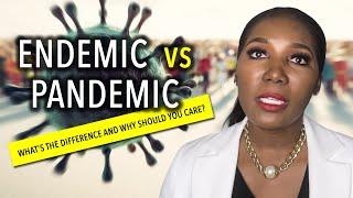 Endemic vs Pandemic: What’s The Difference And Why Should You Care?