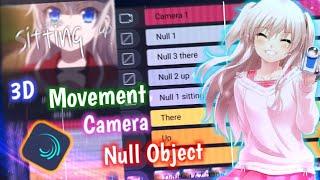 Tutorial 3D Movement Camera & Null Object || Alight Motion 4.0