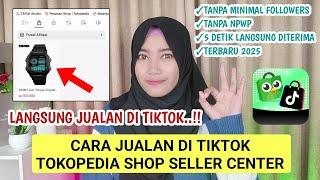 CARA DAFTAR TIKTOK SHOP TERLENGKAP | CARA JUALAN DI TIKTOK SHOP TERBARU 2025