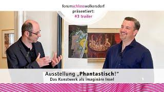 forumschlosswolkersdorf: TRAILER 3: "Phantastisch! Das Kunstwerk als imaginäre Insel." (Ausstellung)