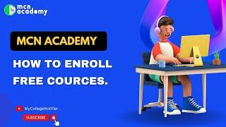 How to Enroll Free Courses From MCN Academy | #mycollegenotifier