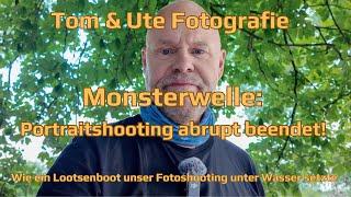 Monsterwelle: Portraitshooting abrupt beendet!!