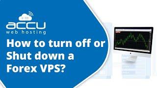 How to turn off or shut down a Forex VPS?