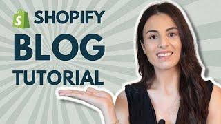 Shopify Blog Tutorial: How To Start a Blog on Shopify 2024