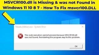 MSVCR100.dll is Missing & was not Found in Windows 10 10 8 7 - How To Fix msvcr100.DLL Error