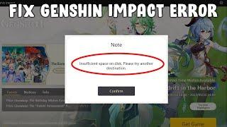 How to Fix Genshin Impact Error Insufficient Space on Disk Please try another Destination