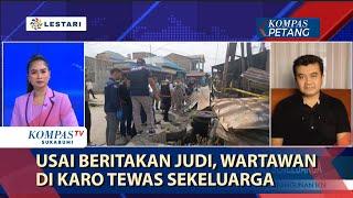 Usai Beritakan Judi, Wartawan di Karo Tewas Sekeluarga