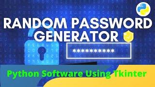 Python Random Password Generator Software in Python using Tkinter || Mini Project