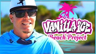 Welcome, to the NEW Vanilla Ice Beach Project!