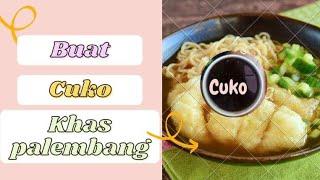 CARA MEMBUAT CUKA PEMPEK ATAU CUKO PEMPEK/KUAH RUJAK MIE