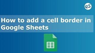 How to add a cell border in Google Sheets