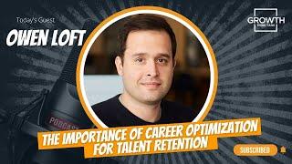 The Importance of Career Optimization for Talent Retention with Owen Loft at Socium Media