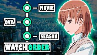 How To Watch A Certain Magical Index/Scientific Railgun in The Right Order!