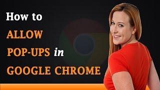 How to Allow Pop Ups in Google Chrome Browser