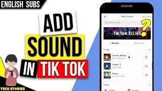 How to Add Your Own Sound, Music, Song in Tik Tok Video