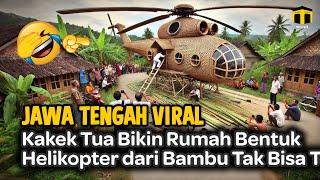 Dihina, Kakek Tua di Jawa Tengah Bikin Helikopter Bambu Sebesar Rumah Namun Tak Bisa Terbang, Tetapi