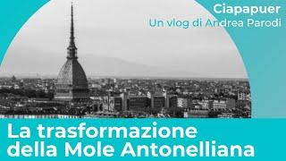 La trasformazione della Mole Antonelliana