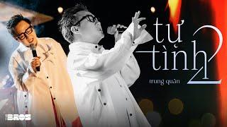 Tự Tình 2 - @TrungQuanSinger live at #souloftheforest