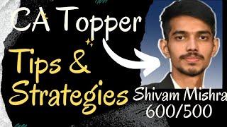 Shivam Mishra CA Finals Topper 2024 - Tips & Stretegies