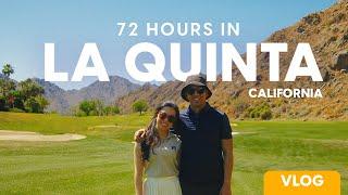 72 Hours in La Quinta, California | Golf , Food , Vacation Rental