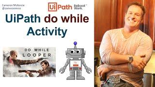 UiPath Do While Loop Tutorial