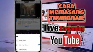 CARA MEMASANG GAMBAR THUMBNAIL || DI LIVE STREAMING YOUTUBE