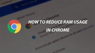 How to Reduce Ram Usage of Chrome!