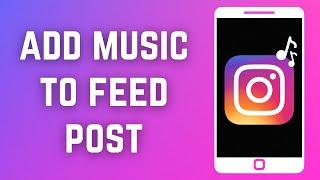 How To Add Music To Instagram Feed Post