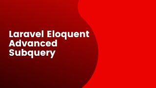 High performance code with laravel eloquent subquery