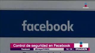 ¡Facebook aumenta control de privacidad tras filtración de datos! | Noticias con Yuriria Sierra