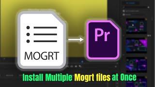 How to install multiple mogrt files at once and use Motion Graphics Templates in Premiere Pro CC 202