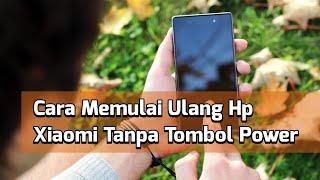 Cara Memulai Ulang Hp Xiaomi Tanpa Tombol Power