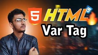 HTML Var Tag in Bangla 2024 || HOI || NOOR