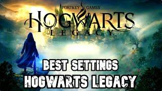 Hogwarts Legacy | OPTIMIZATION GUIDE and BEST SETTINGS