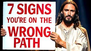 7 Signs You’re About To Take THE WRONG PATH | God Message Now Today | God Helps