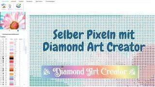 Diamond Art Creator Pixelprogramm für Diamond Painting / Selber pixeln