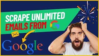 How to Scrape Unlimited Emails from Google for Email Outreach | Google Data Scraping