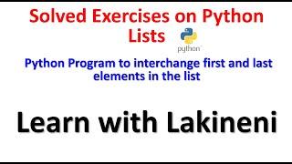 Solved Exercises on Python Lists-Program to interchange first & last elements in the list